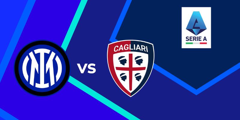Nhận Định Inter Milan Vs Cagliari Lúc 01:45 Ngày 18/04 - Serie A 1 Nhận Định Inter Milan Vs Cagliari Lúc 01:45 Ngày 18/04 - Serie A