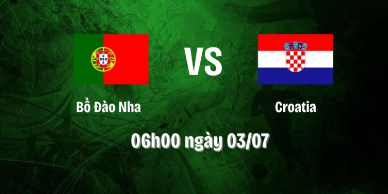 Nhận Định Bồ Đào Nha Vs Croatia Lúc 06H00 Ngày 03/07 - World Cup 2026 1 Nhận Định Bồ Đào Nha Vs Croatia Lúc 06H00 Ngày 03/07 - World Cup 2026