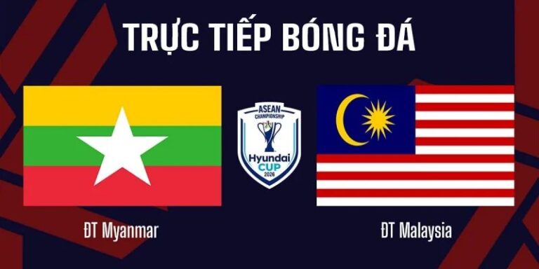 Nhận Định Myanmar Vs Malaysia Lúc 17H00 Ngày 25/07 - AFF Cup 8 Nhận Định Myanmar Vs Malaysia Lúc 17H00 Ngày 25/07 - AFF Cup